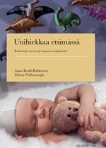 Unihiekkaa etsimässä - ratkaisuja vauvan ja taaperon uniongelmiin