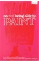 On Not Being Able to Paint