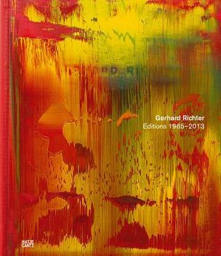 Gerhard Richter: Editions 1965-2013: Catalogue Raisonné by Gerhard Richter: Editions 1965-2013: Catalogue Raisonné by