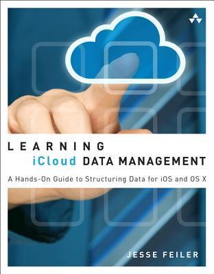 Learning iCloud Data Management: A HandsOn Guide to Structuring Data ...
