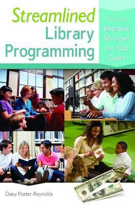 Streamlined Library Programming: How to Improve Services and Cut Costs ...