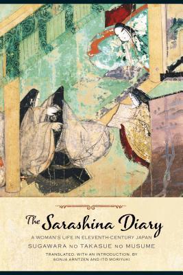The Sarashina Diary: A Woman's Life in Eleventh-Century Japan