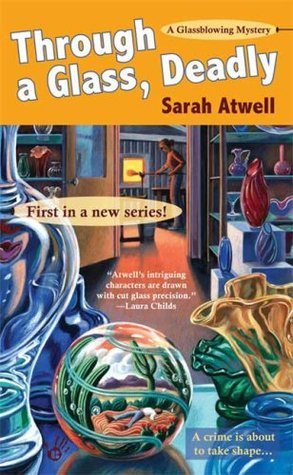 Through a Glass, Deadly (A Glassblowing Mystery, #1)
