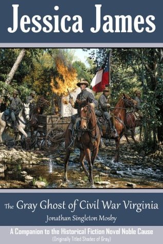 The Gray Ghost of Civil War Virginia: John S. Mosby