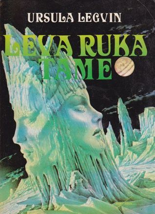 Leva Ruka Leva ruka tame by Ursula K. Le Guin | Goodreads