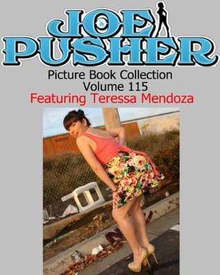 Joe Pusher Picture Book Volume 115 Featuring Teressa Mendoza by Joe