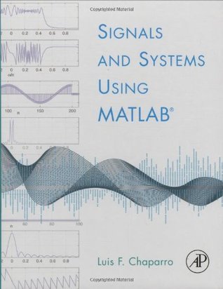 Signals and Systems using MATLAB by Luis Chaparro | Goodreads