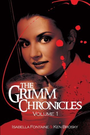 The Grimm Chronicles Vol 1 By Isabella Fontaine Goodreads
