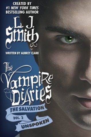 Unspoken (The Vampire Diaries: The Salvation, # 2)