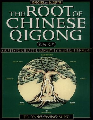 The Root of Chinese Qigong 2nd. Ed.: Secrets of Health, Longevity, & Enlightenment