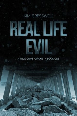 Real Life Evil - A True Crime Quickie book cover