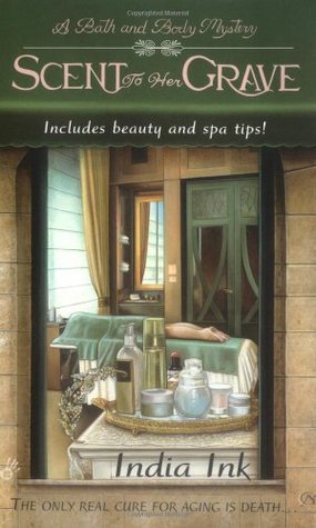 Scent to Her Grave (A Bath and Body Mystery, #1)