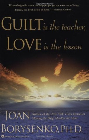 Guilt is the Teacher, Love is the Lesson book cover