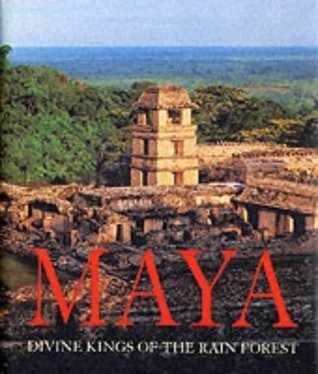 Maya: Divine Kings of the Rain Forest by Nikolai Grube | Goodreads