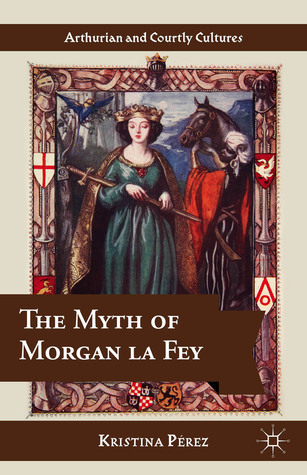 The Myth of Morgan la Fey book cover