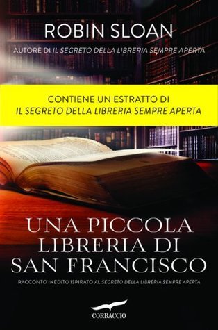 Una piccola libreria di San Francisco (Mr. Penumbra's 24-Hour Bookstore, #0.5)