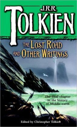 The Lost Road and Other Writings (The History of Middle-Earth, #5)