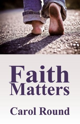 Faith Matters by Carol Round | Goodreads