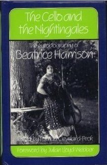 The Cello and the Nightingales: The Autobiography of Beatrice Harrison