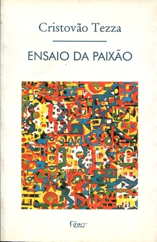 Tezza Book Ensaio da Paixão by Cristovão Tezza | Goodreads