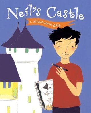 Neil's Castle by alissa imre geis | Goodreads