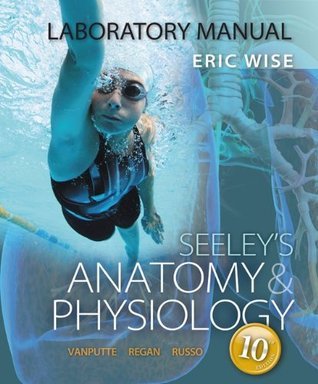 Laboratory Manual for Anatomy & Physiology by Eric Wise | Goodreads