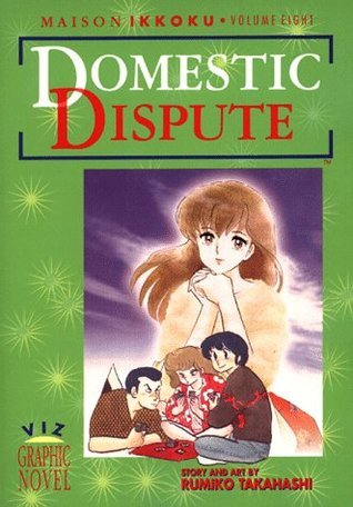 Maison Ikkoku, Volume 8: Domestic Dispute by Rumiko Takahashi | Goodreads