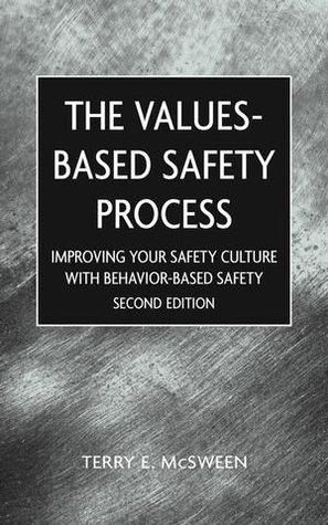 The Values Based Safety Process Improving Your Safety Culture With