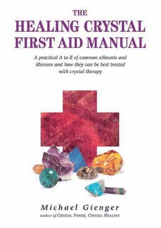 The Healing Crystals First Aid Manual: A Practical A to Z of Common ...