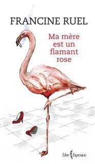 Ma mère est un flamand rose