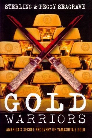 Gold Warriors: America's Secret Recovery of Yamashita's Gold