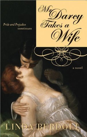 Mr. Darcy Takes a Wife: Pride and Prejudice Continues (Darcy & Elizabeth, #1)