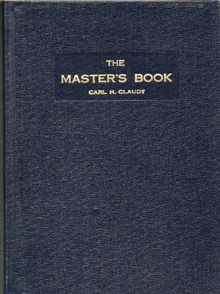 The Master's Book by Carl H. Claudy | Goodreads