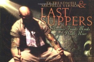 Last Suppers: Famous Final Meals from Death Row