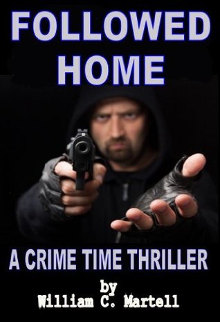 Followed Home by William C. Martell | Goodreads