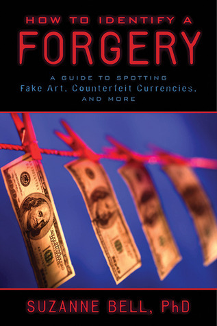 How to Identify a Forgery: A Guide to Spotting Fake Art, Counterfeit ...