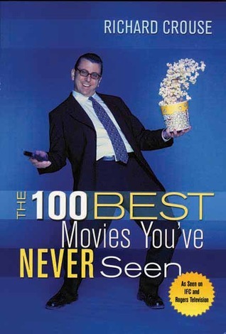The 100 Best Movies You've Never Seen book cover