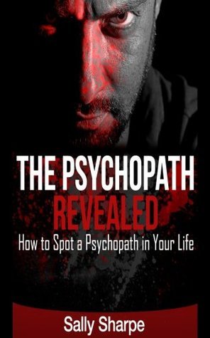 Psychopath Tale The Psychopath Revealed:How to Spot a Psychopath in Your Life by Sally ...