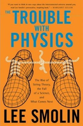 Cover of The Trouble With Physics: The Rise of String Theory, The Fall of a Science, and What Comes Next