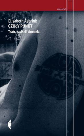 Czuły punkt. Teatr, naziści i zbrodnia book cover