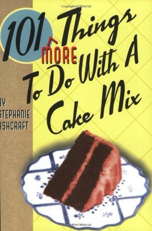 101 More Things to do with a Cake Mix book cover