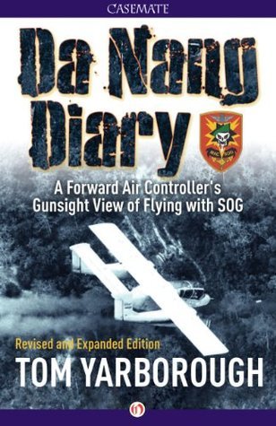 Da Nang Diary: A Forward Air Controller's Gunsight View of Flying with SOG