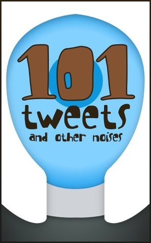 101 Tweets and Other Noises You Might Hear in a Corporate Restroom: B ...