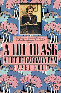 A Lot to Ask: A Life of Barbara Pym