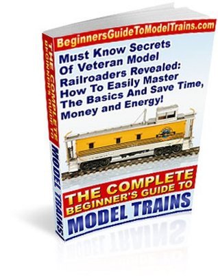 Complete Beginner's Guide To Model Trains by Albert Williamson | Goodreads