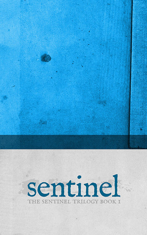 The Sentinel Trilogy book cover 1