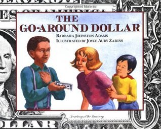 The Go-Around Dollar by Barbara Johnston Adams | Goodreads