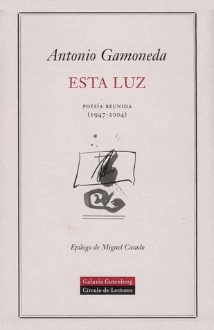 Esta luz: Poesía reunida, 1947-2004