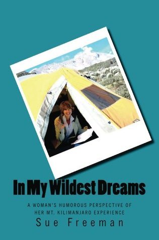 In My Wildest Dreams by Sue C. Freeman | Goodreads