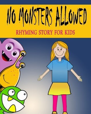 No Monsters Allowed: Rhyming Bedtime Story for Kids by KidsPlay | Goodreads